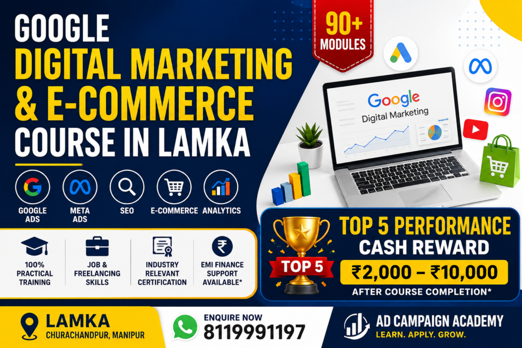 Google Digital Marketing & E-commerce Course in Lamka with 90+ modules and top 5 performance cash rewards